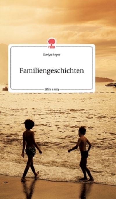 Cover for Seper · Familiengeschichten. Life is a St (Buch) (2020)