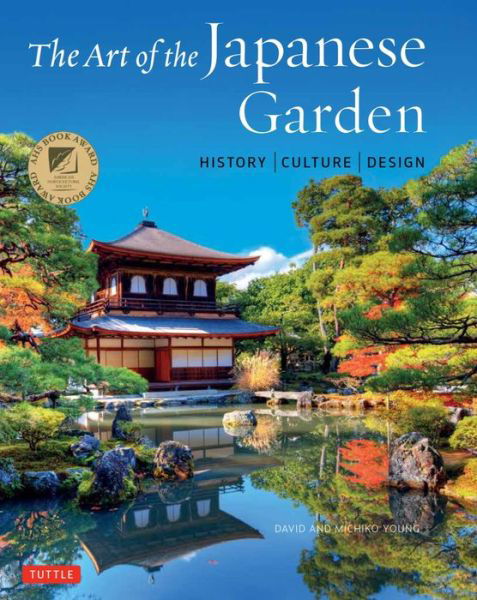 Cover for David Young · The Art of the Japanese Garden: History / Culture / Design (Inbunden Bok) (2019)