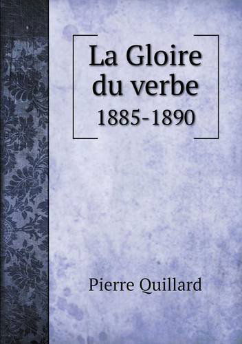 Cover for Pierre Quillard · La Gloire Du Verbe 1885-1890 (Paperback Book) [French edition] (2014)