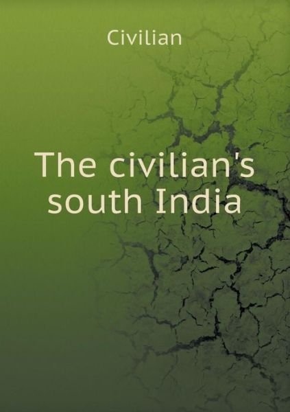 Cover for Civilian · The Civilian's South India (Paperback Book) (2015)