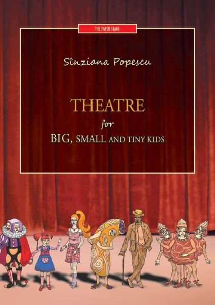 Cover for Sinziana Popescu · Theatre for Big, Small and Tiny Kids (Paperback Book) (2014)