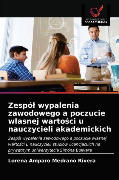 Cover for Lorena Amparo Medrano Rivera · Zespol wypalenia zawodowego a poczucie wlasnej warto?ci u nauczycieli akademickich (Paperback Book) (2021)