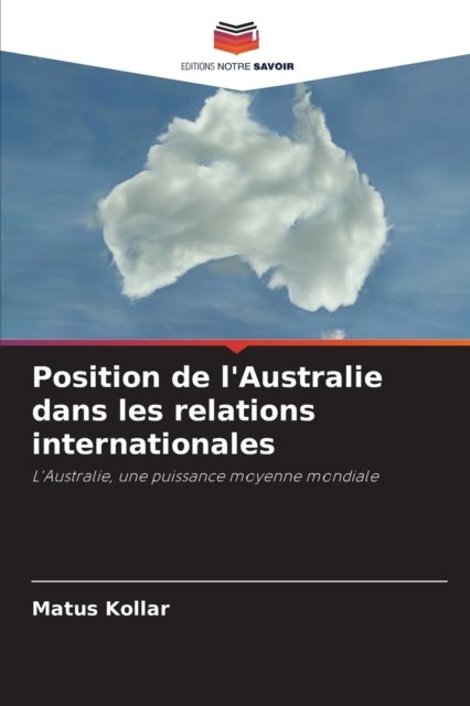 Cover for Matus Kollar · Position de l'Australie dans les relations internationales (Paperback Book) (2021)