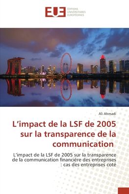 L?impact de la LSF de 2005 sur la transparence de la communication : L?impact de la LSF de 2005 sur la transparence de la communication financire des ... - Ali Ahmadi - Książki - ditions universitaires europennes - 9786203433975 - 19 stycznia 2022