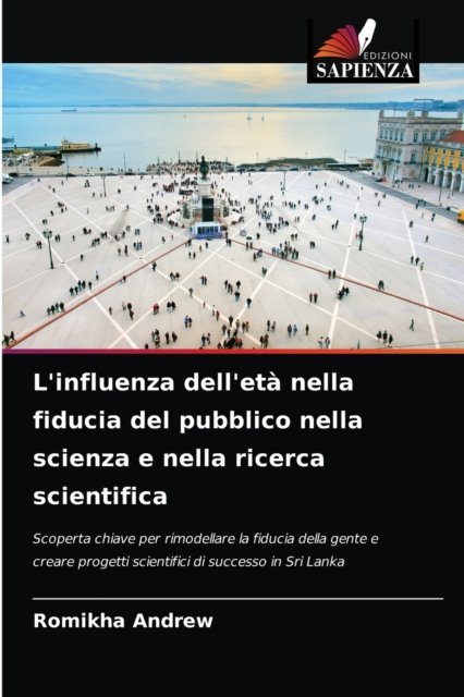 Cover for Romikha Andrew · L'influenza dell'eta nella fiducia del pubblico nella scienza e nella ricerca scientifica (Paperback Book) (2021)