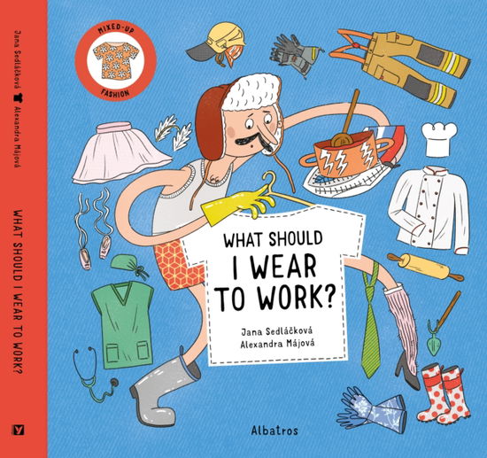 Cover for Jana Sedlackova · What Should I Wear To Work? - Mixed-Up Fashion (Hardcover Book) (2024)