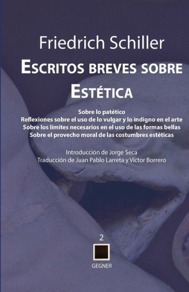 Escritos Breves Sobre Estética (Gegner) (Volume 2) (Spanish Edition) - Friedrich Schiller - Books - Gegner - 9788496875975 - December 23, 2013