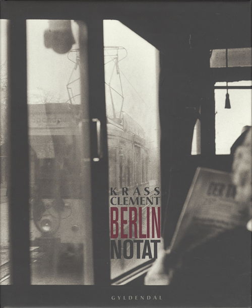 Cover for Krass Clement · Berlin-notat (Bound Book) [1. wydanie] (2005)