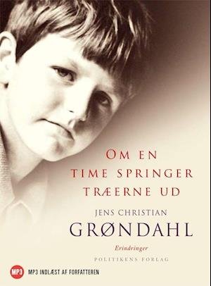 Cover for Jens Christian Grøndahl · Om en time springer træerne ud - Lydbog MP3 (Lydbok (MP3)) [51. utgave] (2010)