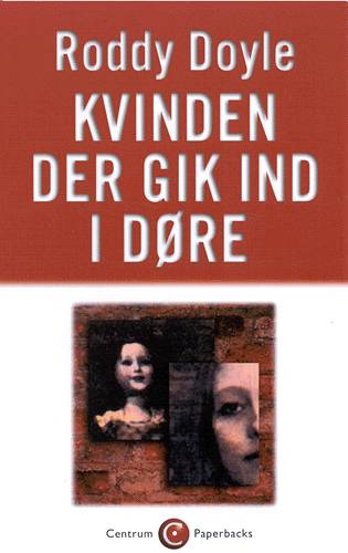 Cover for Roddy Doyle · Centrum paperbacks.: Kvinden der gik ind i døre (Paperback Book) [3rd edition] (1999)