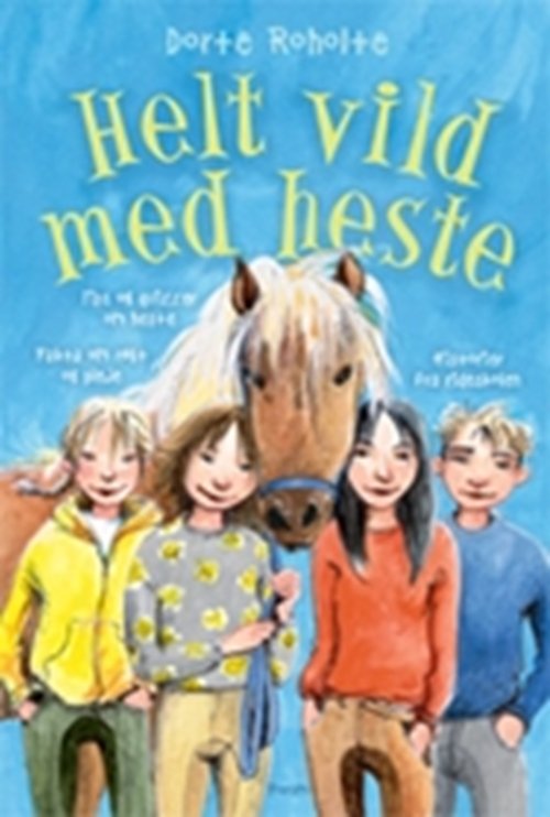 Cover for Dorte Roholte · Helt vild med heste (Gebundesens Buch) [2. Ausgabe] (2008)