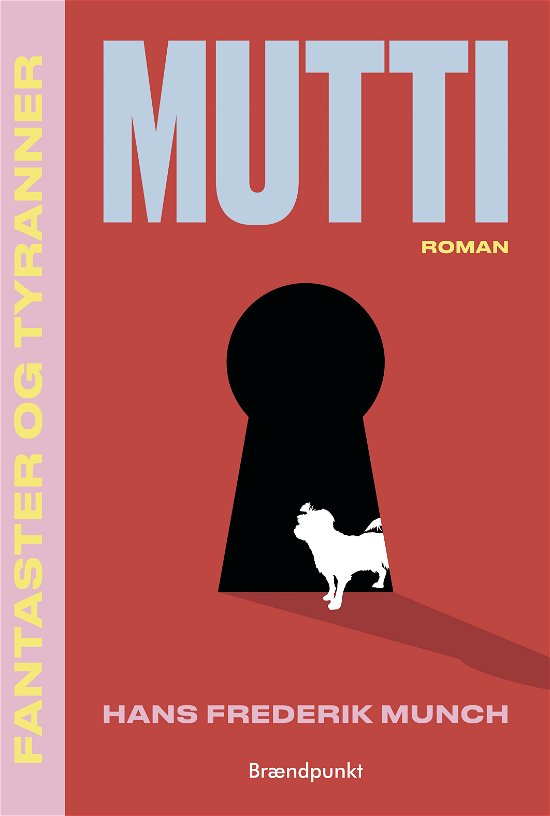 Cover for Hans Frederik Munch · Fantaster og tyranner: MUTTI (Sewn Spine Book) [1th edição] (2022)