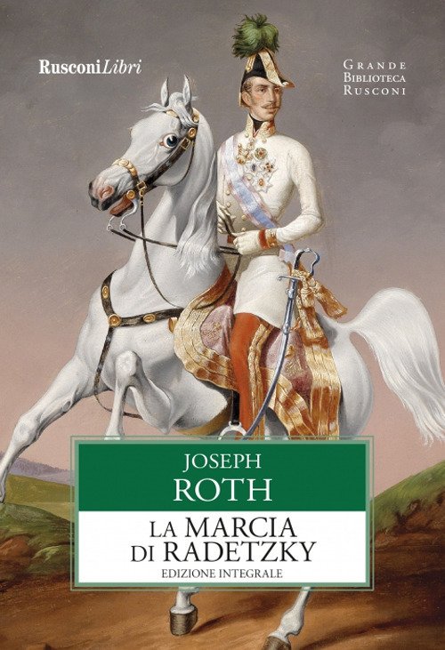 Cover for Joseph Roth · La Marcia Di Radetzky. Ediz. Integrale (Bok)