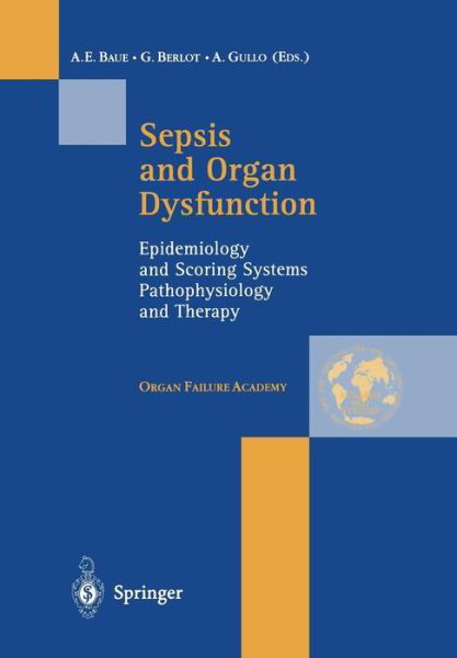 Cover for A E Baue · Sepsis and Organ Dysfunction: Epidemiology and Scoring Systems Pathophysiology and Therapy (Pocketbok) (1997)