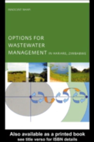 Cover for Nhapi, Innocent (UNESCO-IHE, Institute of Water Education, Delft, the Netherlands) · Options for Wastewater Management in Harare, Zimbabwe (Paperback Book) (2004)