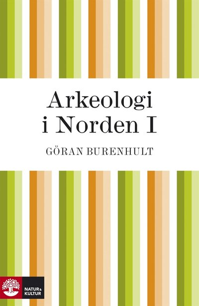 Arkeologi i Norden I - Göran Burenhult - Books - Natur & Kultur Digital - 9789127130975 - October 31, 2010