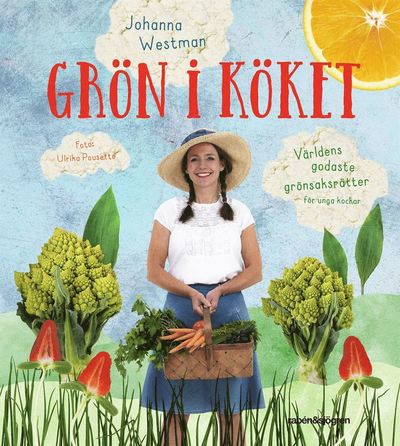 Cover for Johanna Westman · Grön i köket : världens godaste grönsaksrätter för unga kockar (Hardcover Book) (2016)