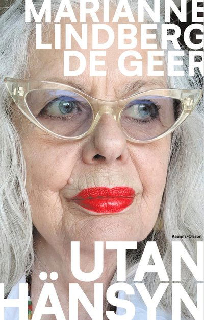 Cover for Marianne Lindberg De Geer · Utan hänsyn (Hardcover Book) (2022)