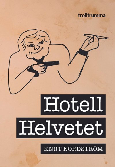 Cover for Knut Nordström · Hotell Helvetet (Paperback Book) (2018)