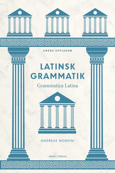 Cover for Andreas Nordin · Latinsk grammatik – Grammatica Latina (Paperback Book) (2024)