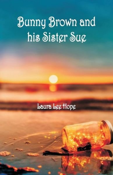 Cover for Laura Lee Hope · Bunny Brown and his Sister Sue (Taschenbuch) (2018)