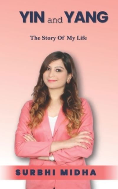 Cover for Surbhi Midha · YIN and YANG: The Story Of My Life (Paperback Book) (2021)