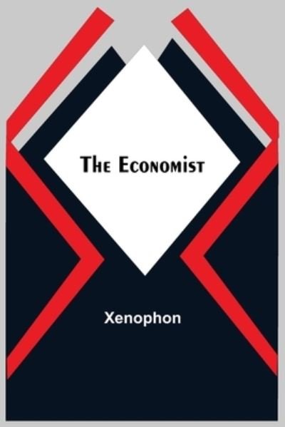 The Economist - Xenophon - Livros - Alpha Edition - 9789354598975 - 7 de maio de 2021