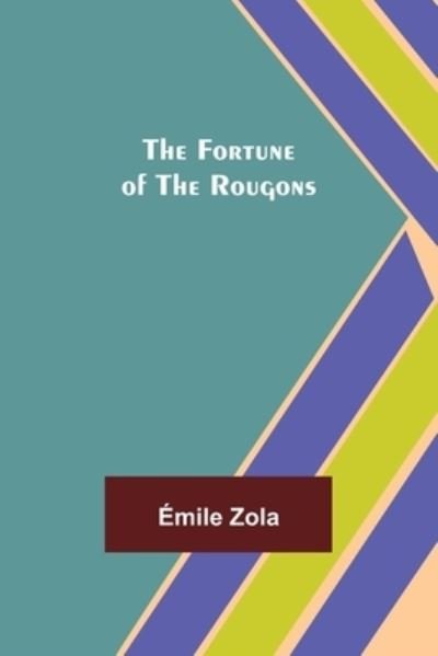 Cover for Emile Zola · The Fortune of the Rougons (Paperback Bog) (2022)