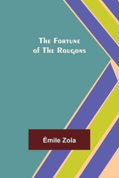 Cover for Emile Zola · The Fortune of the Rougons (Paperback Book) (2022)