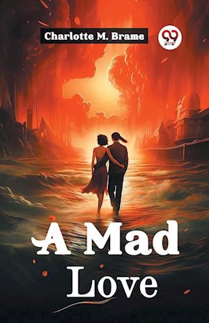 Cover for Charlotte M Brame · A Mad Love (Edition2024) (Paperback Book) (2024)