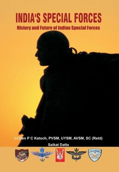 Cover for Gen. P. C. Katoch · India's Special Forces: History and Future of Special Forces (Hardcover Book) (2013)