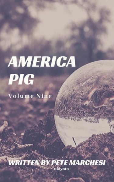 Cover for Pete Marchesi · America Pig (Paperback Book) (2020)