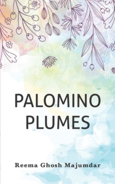 Cover for Reema Ghosh Majumdar · Palomino Plumes (Paperback Book) (2020)