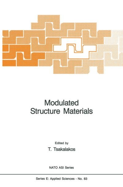 Thomas Tsakalakos · Modulated Structure Materials - Nato Science Series E: (Taschenbuch) [Softcover reprint of the original 1st ed. 1984 edition] (2011)