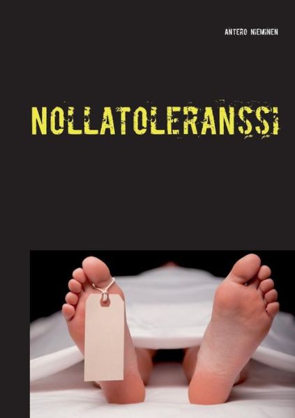 Cover for Antero Nieminen · Nollatoleranssi (Taschenbuch) [Finnish edition] (2014)