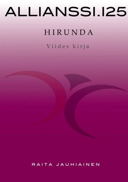 Cover for Raita Jauhiainen · Allianssi.125: Hirunda: Viides kirja (Pocketbok) (2020)