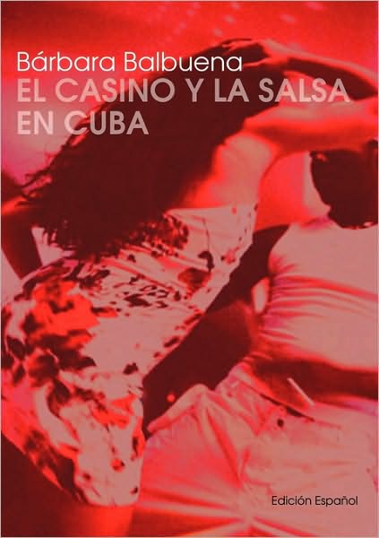 Cover for Barbara Balbuena · El Casino Y La Salsa en Cuba (Paperback Book) [Spanish edition] (2008)