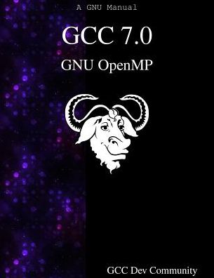 Gcc 7.0 Gnu Openmp - Gcc Dev Community - Bøker - Samurai Media Limited - 9789888406975 - 8. februar 2017