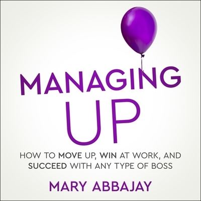 Managing Up - Mary Abbajay - Music - Gildan Media Corporation - 9798200592975 - May 21, 2018