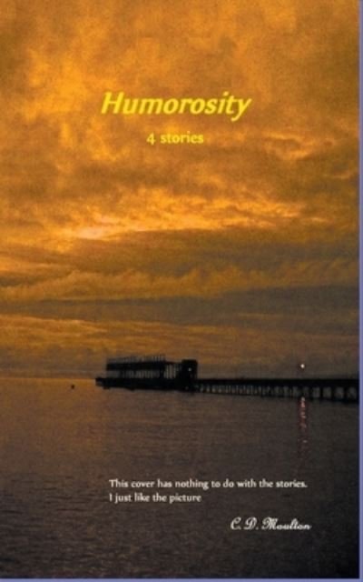 Cover for C D Moulton · Humorosity (Paperback Book) (2022)