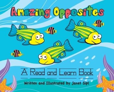 Cover for Sipl · Amazing Opposites: A Read and Learn Book - Amazing Book (Gebundenes Buch) (2022)