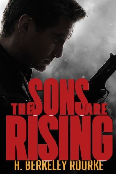 Cover for H Berkeley Rourke · The Sons Are Rising (Paperback Book) (2022)
