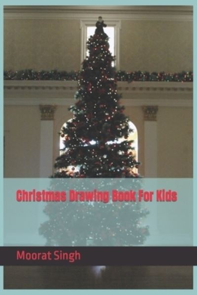 Cover for Moorat Singh · Christmas Drawing Book For Kids (Paperback Book) (2022)