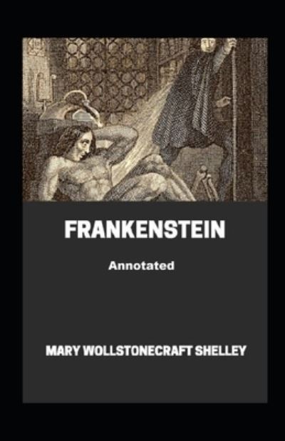 Cover for Mary W Shelley · Frankenstein Annotated (Paperback Book) (2021)