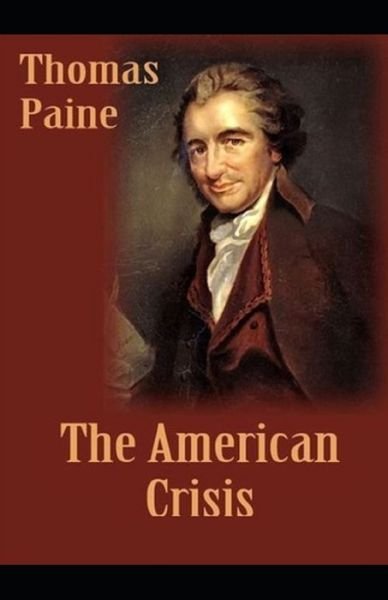 Cover for Thomas Paine · The American Crisis by Thomas Paine illustrated edition (Taschenbuch) (2021)