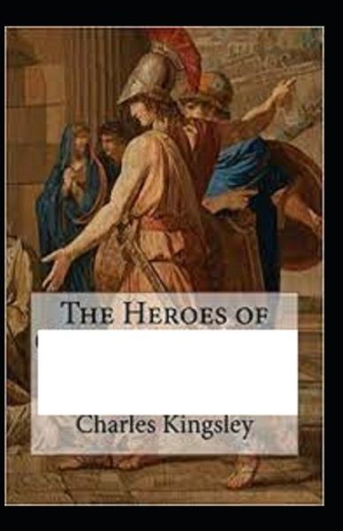 Cover for Charles Kingsley · The Heroes by Charles Kingsley illustrated edition (Paperback Book) (2021)