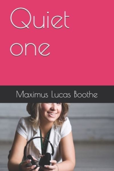 Cover for Maximus Lucas Boothe · Quiet one (Paperback Book) (2021)