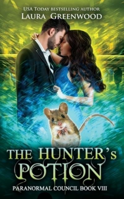 The Hunter's Potion - Paranormal Council - Laura Greenwood - Böcker - Independently Published - 9798590068975 - 3 januari 2021