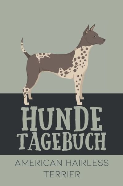 Hundetagebuch American Hairless Terrier - Dog Kings - Bøker - Independently Published - 9798602165975 - 21. januar 2020
