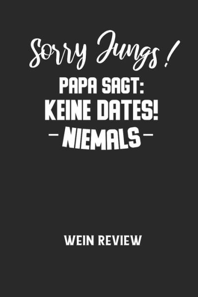 Wein Review · Sorry Jungs! Papa Sagt (Paperback Book) (2020)